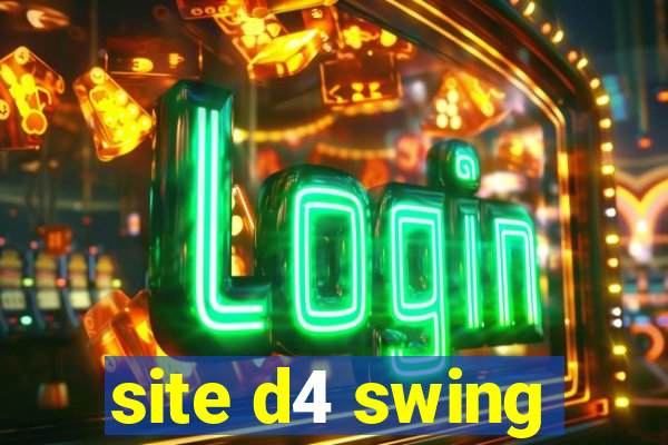 site d4 swing